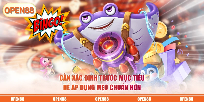 Cần xác định trước mục tiêu để áp dụng mẹo chuẩn hơn